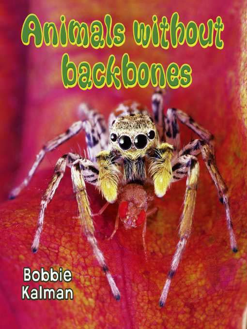 Title details for Animals Without Backbones by Bobbie Kalman - Available